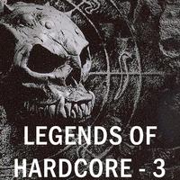 Legends of Hardcore, Vol. 3