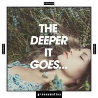 The Deeper It Goes..., Vol. 1