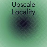 Upscale Locality