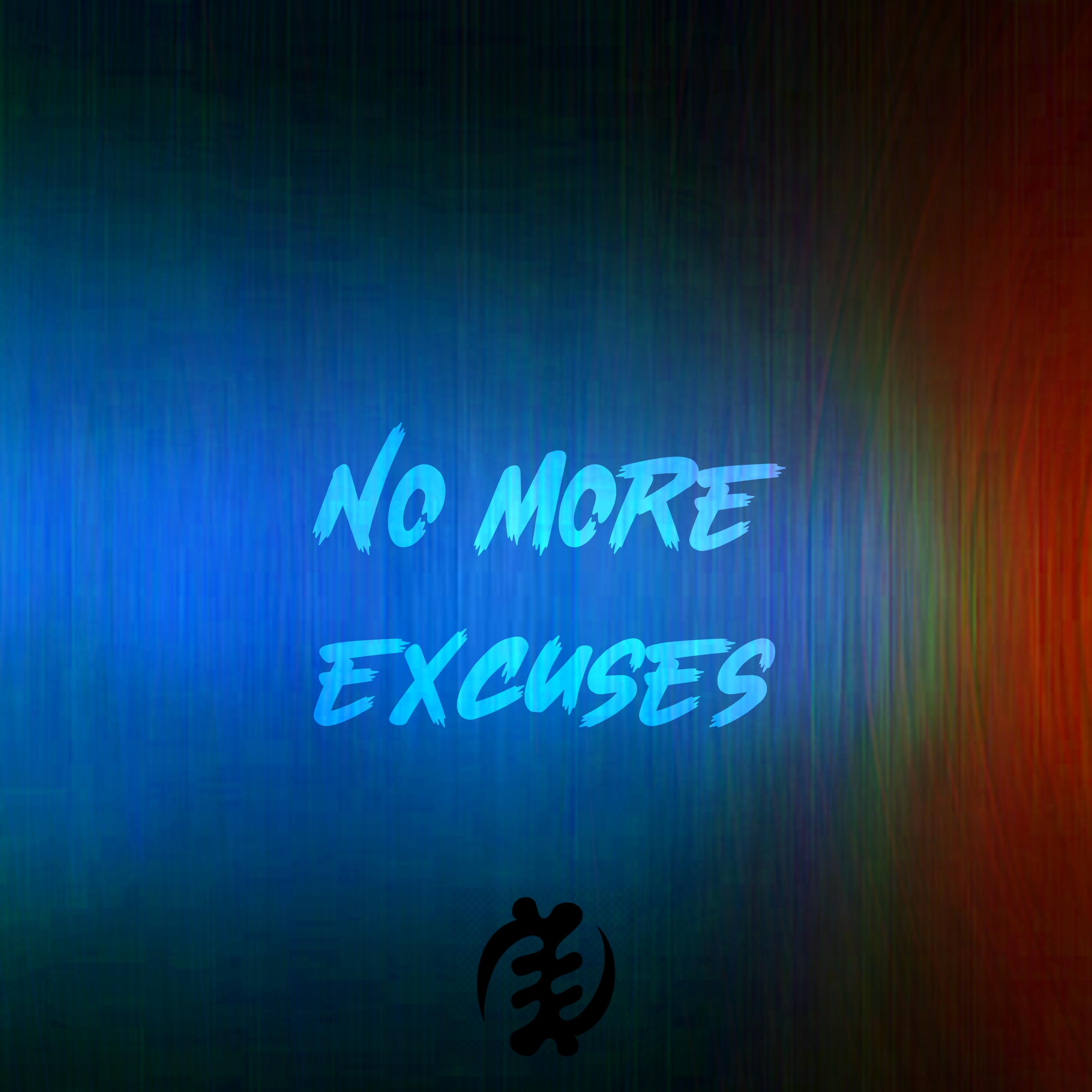 No More Excuses (In For It)