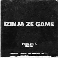 Izinja Ze Game (feat. HepHep, Lirro, Christie, Boro Weh Babies & Pule)