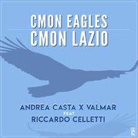 Cmon Eagles Cmon Lazio