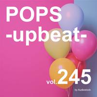 POPS -upbeat-, Vol. 245 -Instrumental BGM- by Audiostock