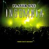 Player One - Insomnia