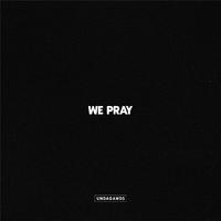 We Pray