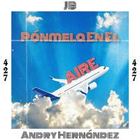 Ponmela En El Aire (feat. Andry Hernández & Jøta B)