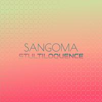 Sangoma Stultiloquence