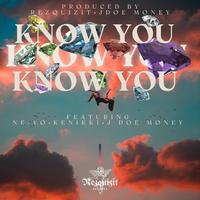 Know You (feat. Ne-Yo, KeNikki & JDoe Money)