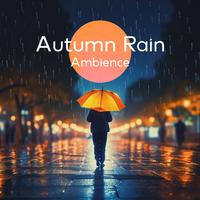 Autumn Rain Ambience: Therapeutic Melodies with Nature for Deep Sleep