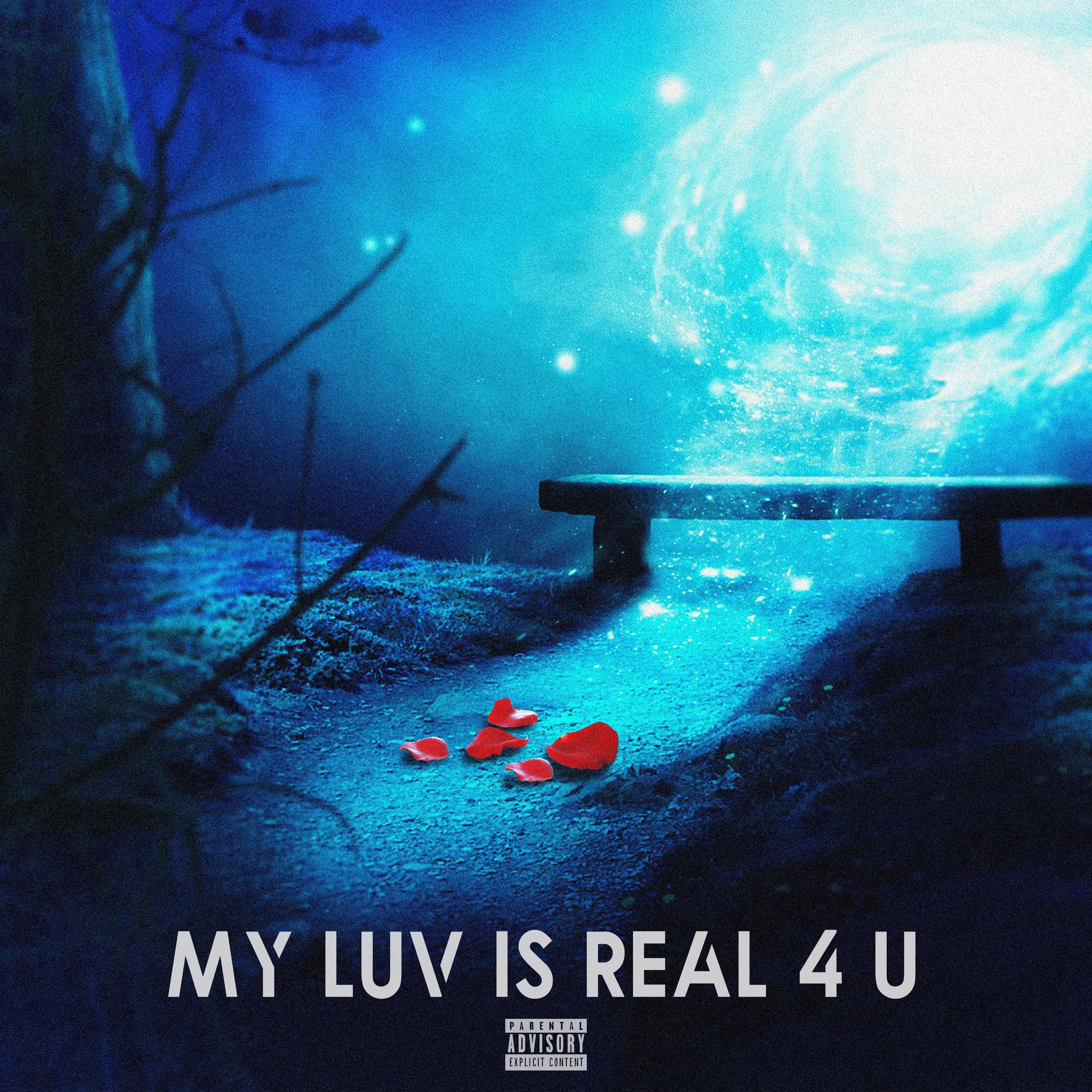 My Luv Is Real 4 U（Feat.44EVIL）