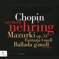 Chopin: Mazurkas Op. 33, Fantasy in F Minor, Ballade in G Minor