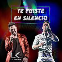 Te Fuiste en Silencio (feat. La K'onga)