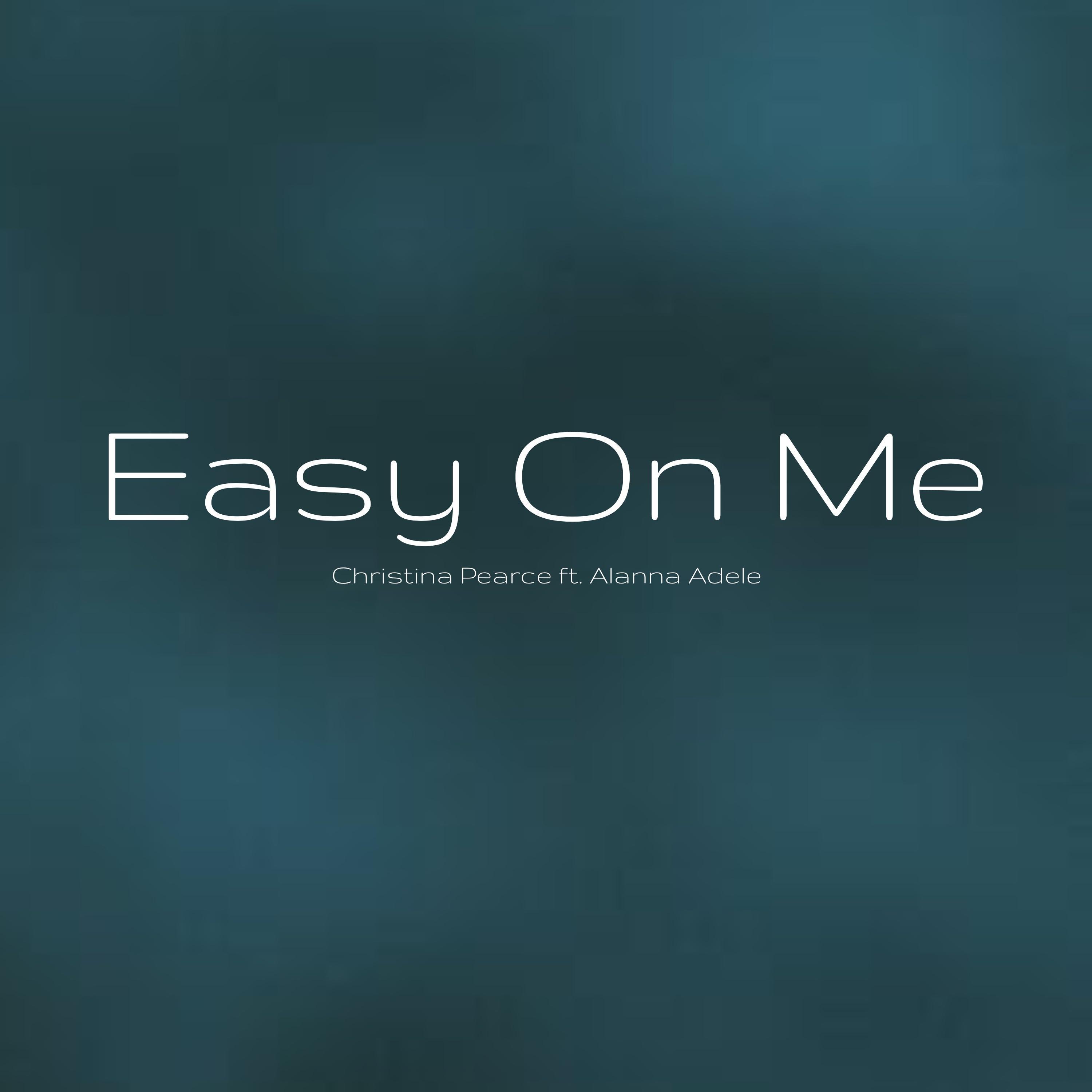Easy On Me (feat. Alanna Adele)