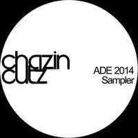 Chazin Cutz ADE 2014 Sampler