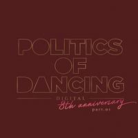 Politics Of Dancing 8th Anniversary Digital Compilation Part 1