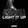 Badd Dimes - Light It Up (Original Mix)