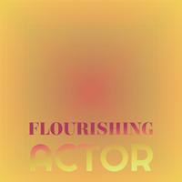 Flourishing Actor