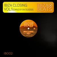 Ibiza Closing, Vol. 1 (Compiled and Mixed by Funk 78 & Deebiza)