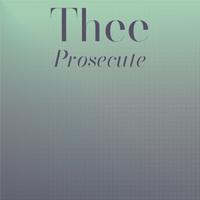 Thee Prosecute