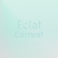 Eclat Current