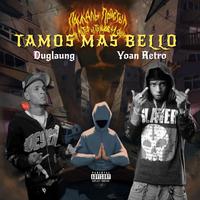 TAMO MAS BELLO FT YOAN RETRO