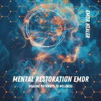 Mental Restoration EMDR - Healing Pathways to Wellness