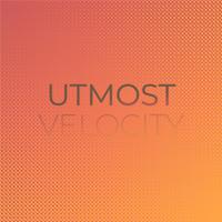 Utmost Velocity