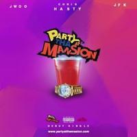 PARTY AT THE MANSION (feat. CHRIS HASTY, JFK & PROD. TOMMYC)