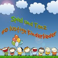 Spiel und Tanz - 50 lustige Kinderlieder