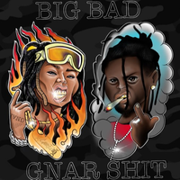 BIG BAD GNAR ****