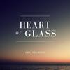 The Tschopp - Heart of Glass