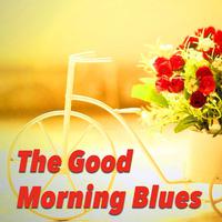 The Good Morning Blues