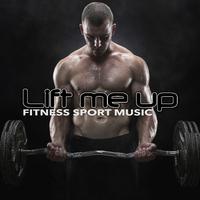 Lift Me Up - Fitness Sport Music