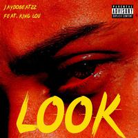 Look (feat. King Lou)