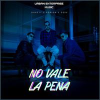 No vale la pena (feat. GoreTT, Poxion & Dexx Py)