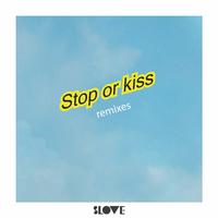 Stop or Kiss (Remixes)