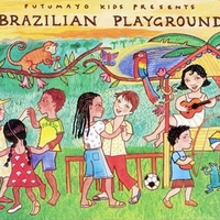 Putumayo Kids Presents: Brazilian Playground