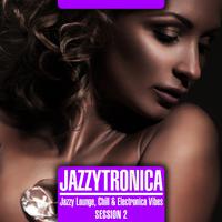 Jazzytronica Session 2