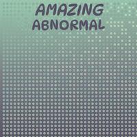 Amazing Abnormal