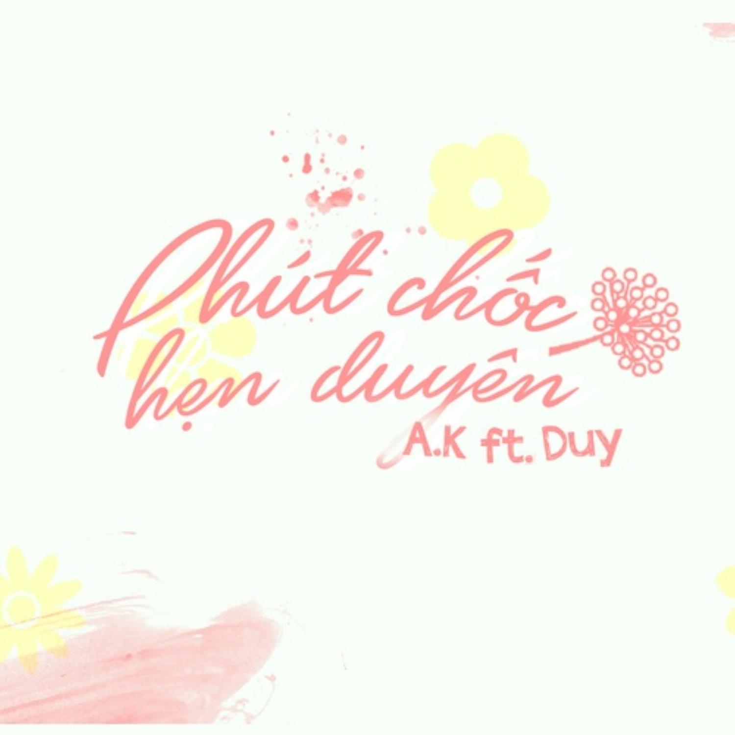 Phút Chốc Hẹn Duyên (feat. Duy)