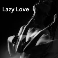 Lazy Love (feat. Helen Sheppard)