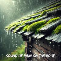 Sound of Rain on the Roof