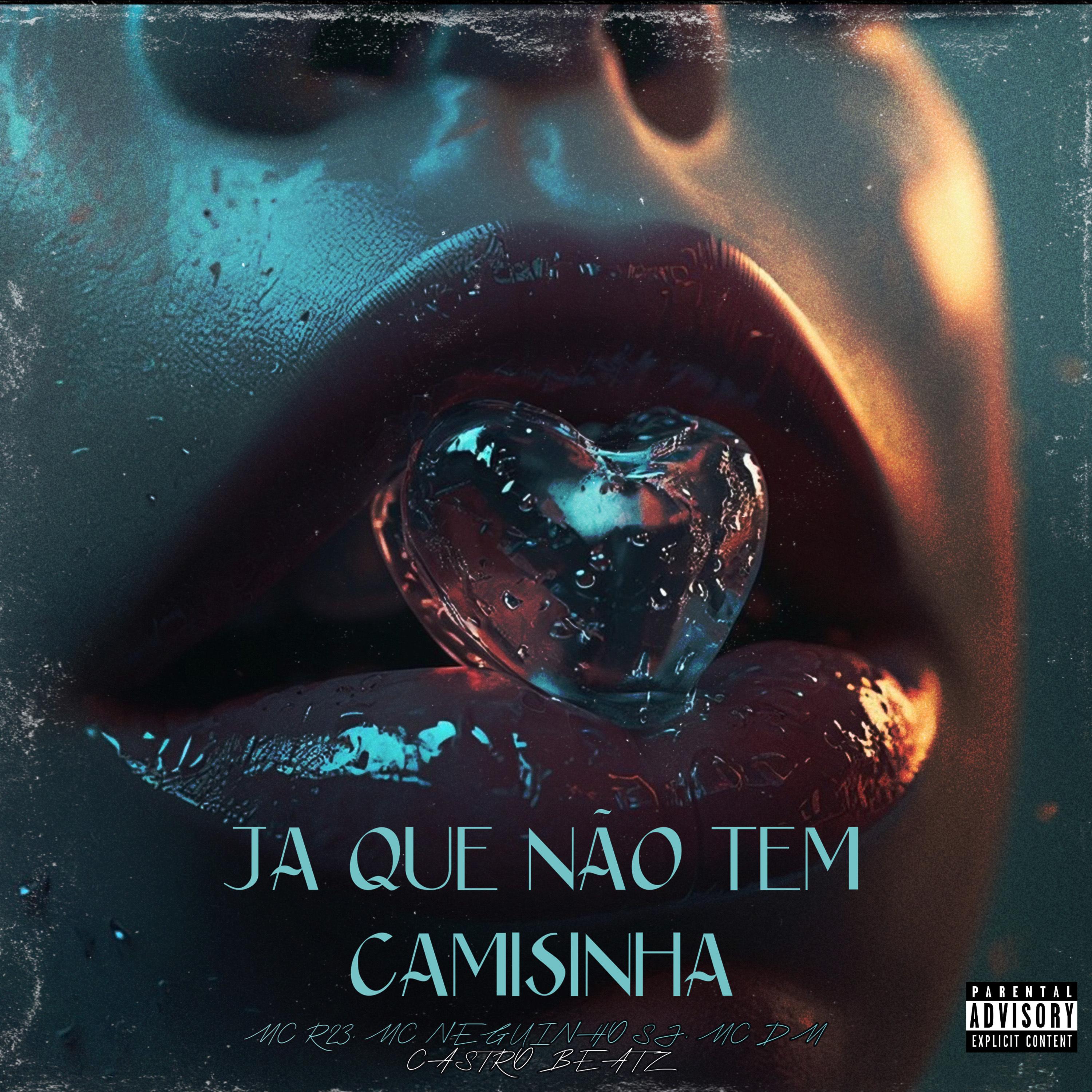 JÁ QUE NÃO TEM CAMISINHA