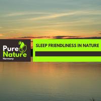 Sleep Friendliness in Nature