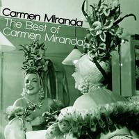 The Best Of Carmen Miranda