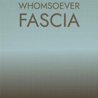 Whomsoever Fascia