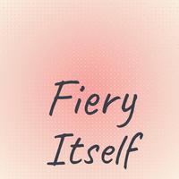 Fiery Itself