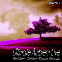 Ultimate Ambient Live, Vol.1 - Ambient, Chillout Space Sounds