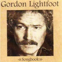 The Gordon Lightfoot Songbook