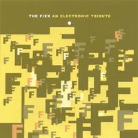 The Fixx (An Electronic Tribute)